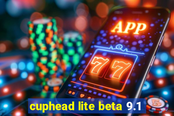 cuphead lite beta 9.1